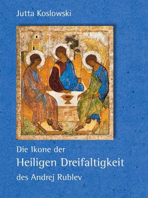 cover image of Die Ikone der Heiligen Dreifaltigkeit des Andrej Rublev
